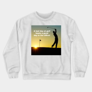 A bad day at golf Crewneck Sweatshirt